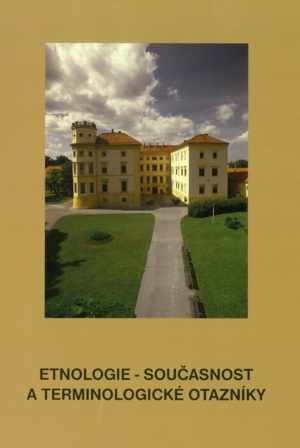 Etnologie - současnost a terminologické otazníky