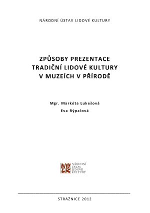 Způsoby prezentace tradiční lidové kultury v muzeích v přírodě